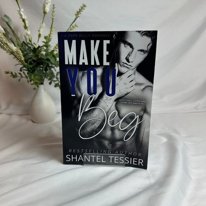 Make You Beg by Shantel Tessier | OOP Indie Model Cover Paperback