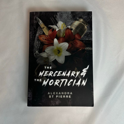 The Mercenary & the Mortician by Alexandra St Pierre | OOP Indie Paperback