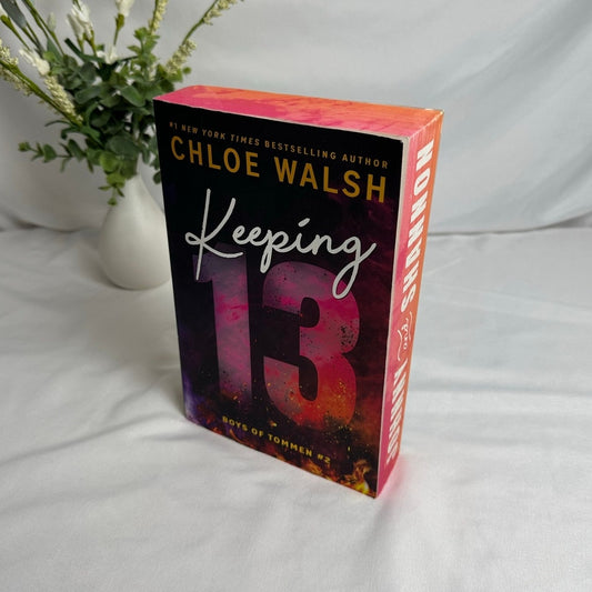 Keeping 13 by Chloe Walsh | Deluxe Sprayed Edges Paperback