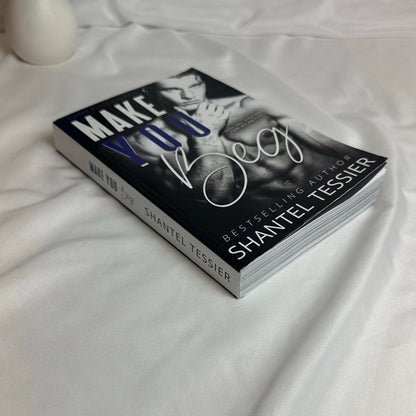 Make You Beg by Shantel Tessier | OOP Indie Model Cover Paperback