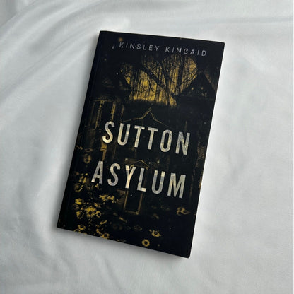 Sutton Asylum by Kinsley Kincaid | Indie Paperback